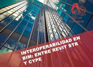 Interoperabilidad en BIM entre REVIT Structure y CYPE